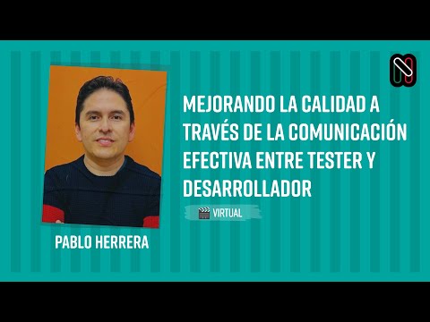 Mejorando la Calidad a través de la Comunicación Efectiva entre Tester y Desarrollador