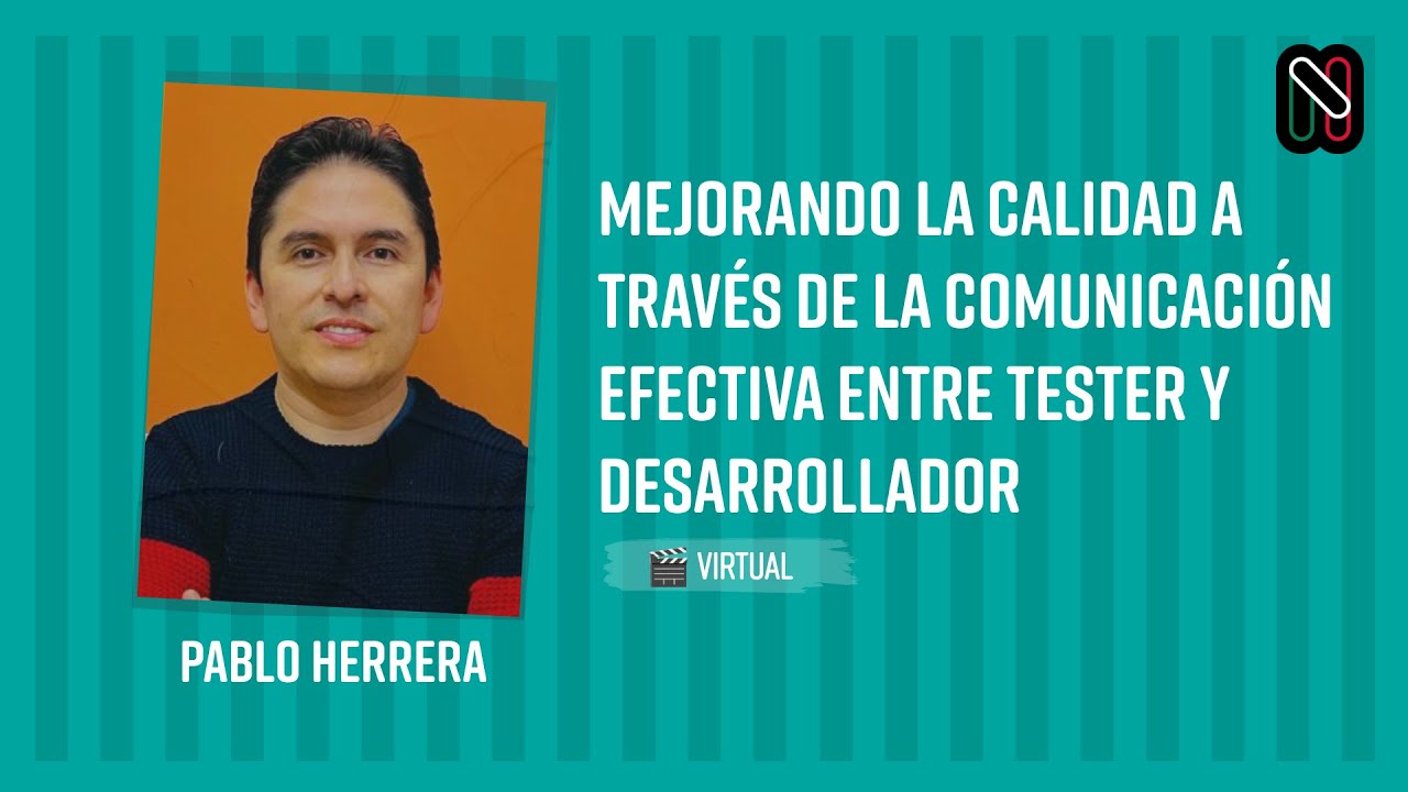 Mejorando la Calidad a través de la Comunicación Efectiva entre Tester y Desarrollador