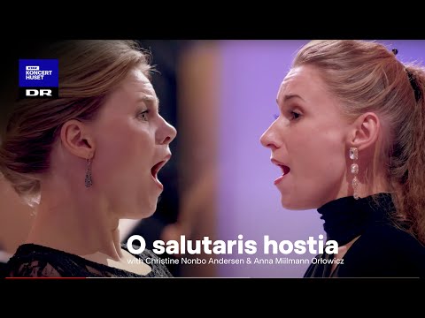 O salutaris hostia // Christine Nonbo, Anna Miilmann, Danish National Vocal Ensemble (Live)