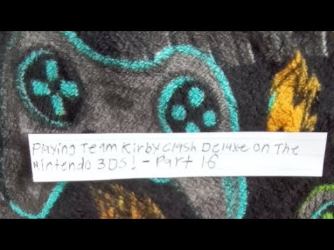 Playing Team Kirby Clash Deluxe On The Nintendo 3DS! - Part 16