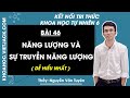 Khoa học tự nhiên 6 Bài 46: Năng lượng và sự truyền năng lượng - trang 162, 164 | Kết nối tri thức