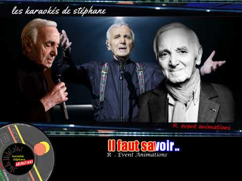 karaoké  Charles  AZNAVOUR *  Il faut savoir