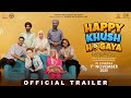 HAPPY KHUSH HO GAYA  | Official Trailer | Naresh Kathooria | New Punjabi Movie | 7th November 2025