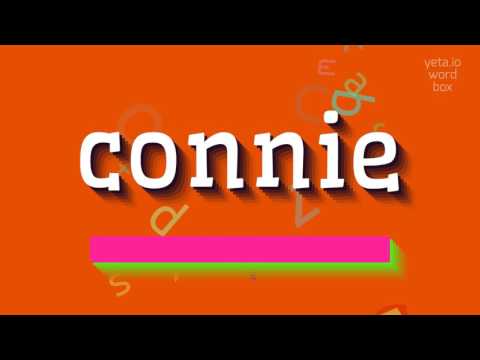 How to say "connie"! (High Quality Voices)
