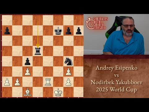 5 Minutes with Ben: Andrey Esipenko vs Nodirbek Yakubboev, 2025 World Cup, Great Endgame Technique