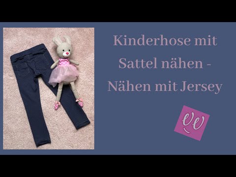 Kinderhose mit Sattel nähen - Nähen mit Jersey