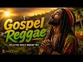 Best Gospel Reggae Mix 2026 Featuring Christafari Papa San Stitchie Samuel Suh Worship Hits