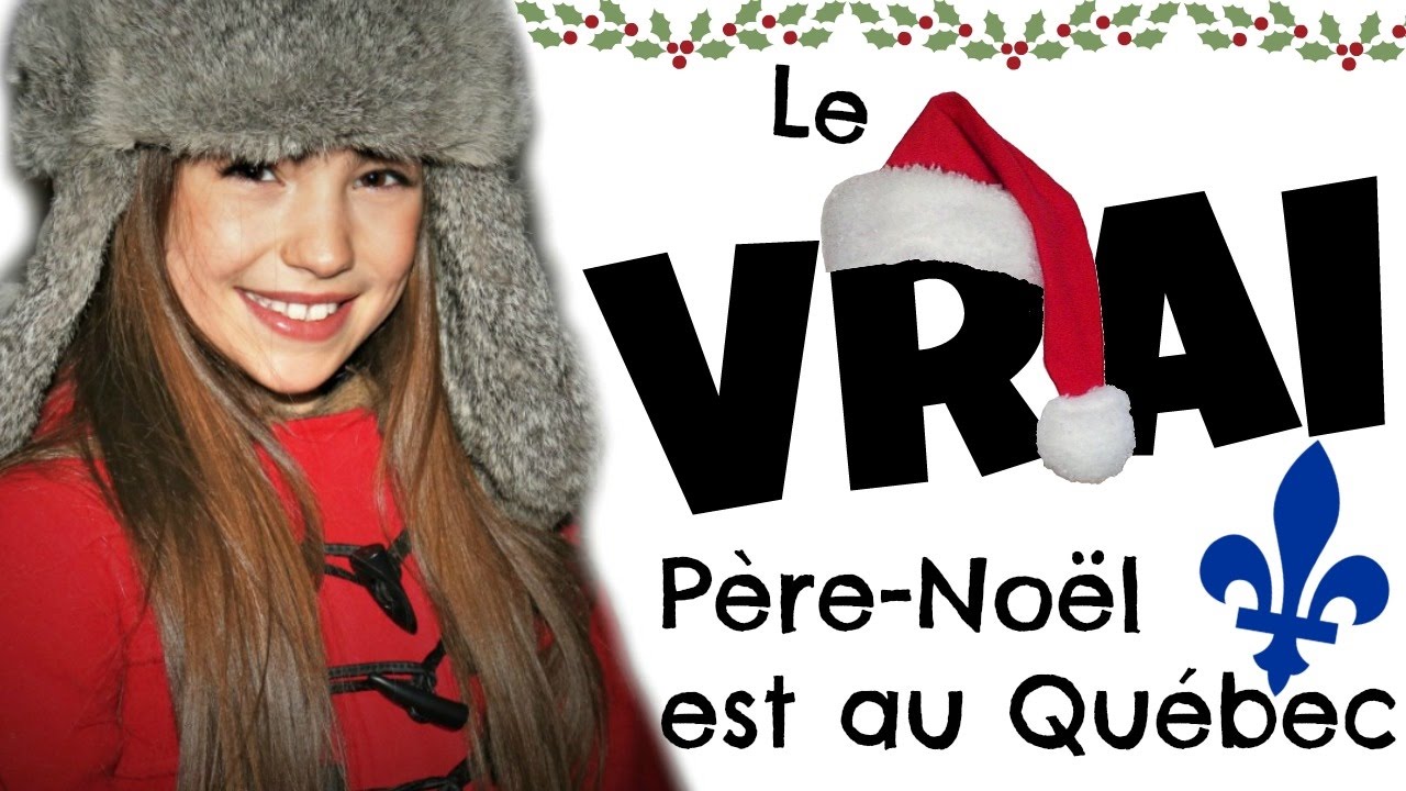 LE VRAI PÈRE-NOËL EST AU QUÉBEC! [Tag]