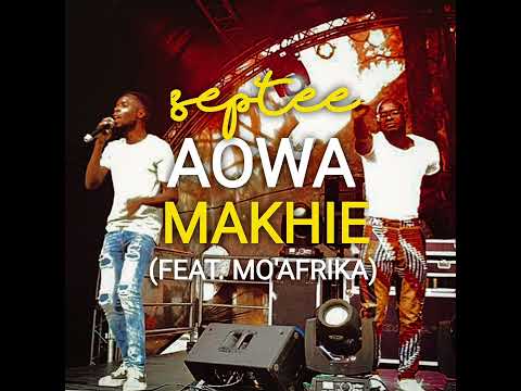 Septee - Aowa Makhie (Feat. Mo'Afrika)