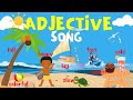 Adjective Song Let S Sing About Adjectives Fun Learning Song For Kids