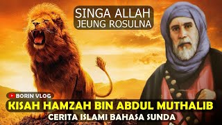 Download lagu Kisah Islami Hamzah Bin Abdul Muthalib Singa Allah - Cerita Islami Bahasa Sunda mp3
