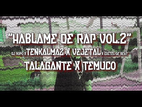 HÁBLAME DE RAP VOL.2 - TENKALMAZ FT VEGETAL (DJ ROPO X CÓCTEL DE BEAT)