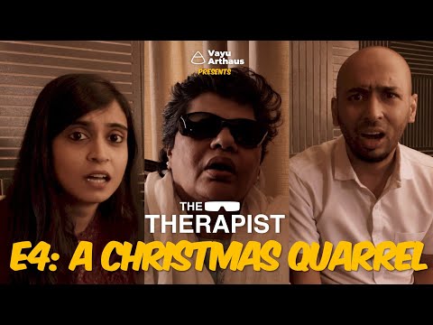 The Therapist | E4 A Christmas Quarrel | New Web-Series | Vayu Arthaus