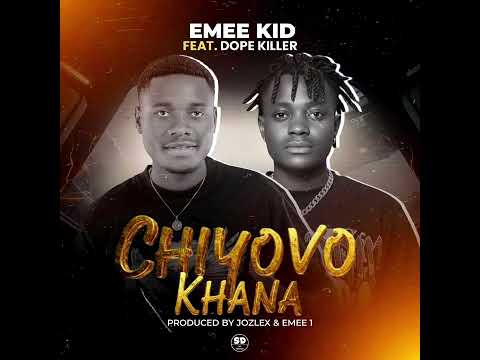 Emee Kid Feat Dope Killer - Chiyovo Khana