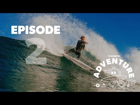 Dometic Adventure with O - Episode 2