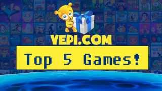 Top 5 Yepi Games