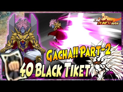 GACHA BOROS Lagi 🔥 40 BLACK TICKET [PART-2] - ONE PUNCH MAN The Strongest