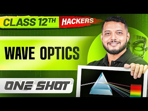 WAVE OPTICS  in ONE SHOT || Full Chapter || Class 12 BOARDS || PW