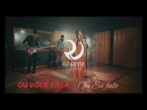 Rayanne Vanessa- Ou você fala,Ou Eu Falo