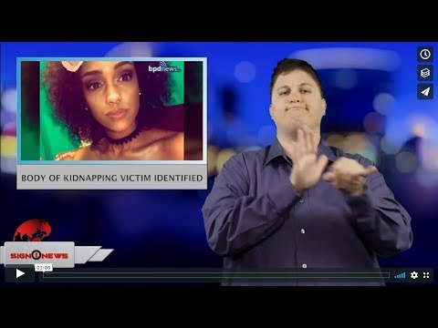 Body of kidnapping victim identified (ASL - 3.2.19)
