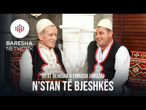 Rifat Berisha & Emrush Januzaj - N'STAN TË BJESHKËS