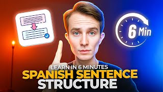 Spanish Sentence Structure In 6 Minutes