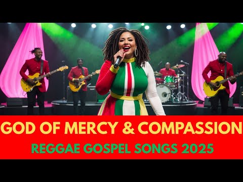 God of Mercy & Compassion (Single) | Powerful Gospel Reggae Worship Song of Grace 2025