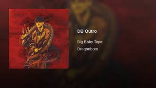 Big Baby Tape - DB Outro