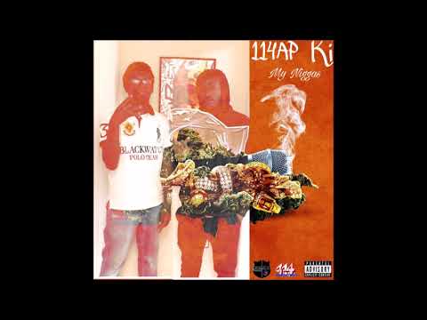 114 AP & KI - MY NIGGAS (PRODUCED BY Fly Melodies TreOnTheBeat)