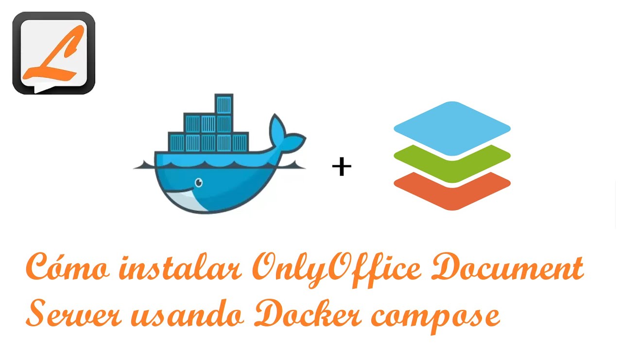 Cómo instalar OnlyOffice Document Server (ahora OnlyOffice Docs) usando Docker compose