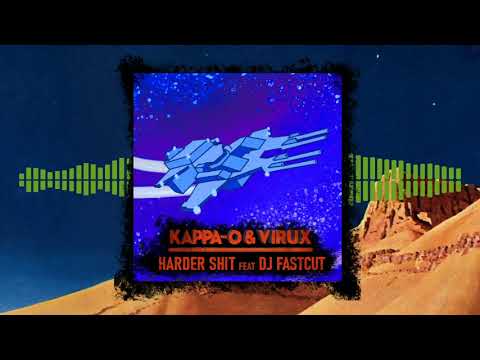 KAPPA-O & VIRUX - HARDER SHIT Feat DJ FASTCUT