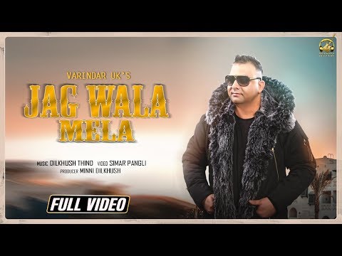 Jagg Wala Mela | Varinder UK | New Song 2019 | Full Video Song | Dilkhush Records
