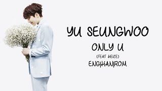 [ENG/ROM/HAN] YU SEUNGWOO (유승우) - Only U (너만이) Eng Sub w/ Rom and Han (feat. HEIZE(헤이즈))