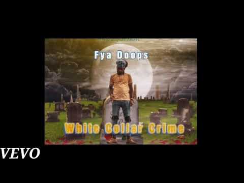 Fya Doops- White Collar Crime  (Official Audio)