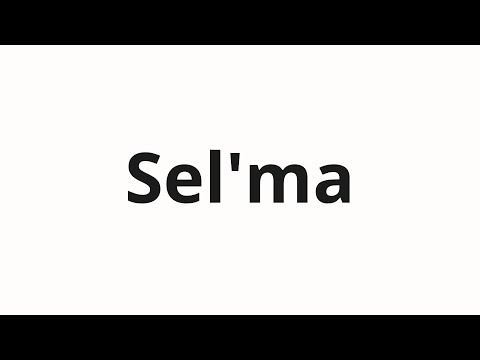 How to pronounce Sel'ma | Сельма (Selma in Russian)