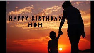 Happy Birthday mom status ll best wishes to mummy ll