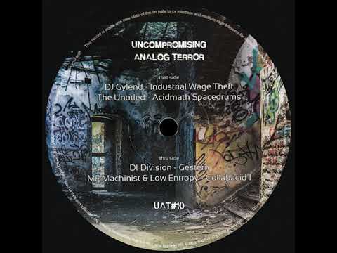 Uncompromising Analog Terror - UAT#10 - B2 - MF Machinist - Collabacid 1