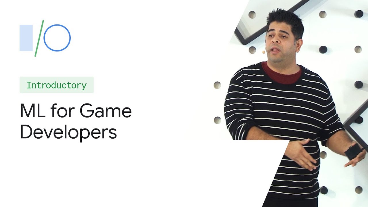 Machine Learning for Game Developers (Google I/O'19)
