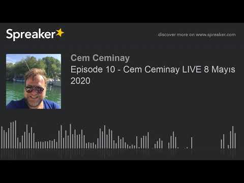 Episode 10 - Cem Ceminay LIVE 8 Mayıs 2020 (made with Spreaker)