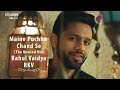Maine Puchha Chand Se The Unwind Mix Rahul Vaidya RKV