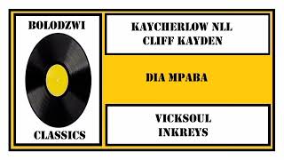Download lagu KAYCHERLOW x CLIFF KAYDEN x VICKSOUL x INKREYS - DIA MPABA mp3 Download lagu KAYCHERLOW x CLIFF KAYDEN x VICKSOUL x INKREYS - DIA MPABA mp3