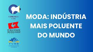 MODA: indústria mais poluente do mundo