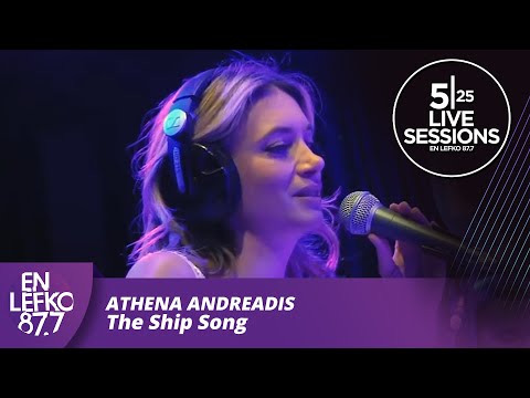 525 Live Sessions : Athena Andreadis - The Ship Song | En Lefko 87.7