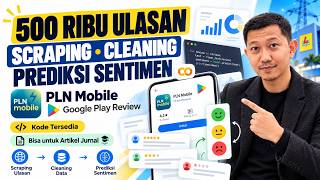 Scraping, Cleaning & Prediksi Sentimen 500 Ribu Ulasan PLN Mobile dengan Python 