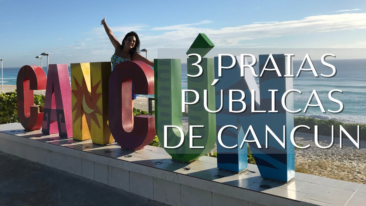 3 PRAIAS PÚBLICAS DE CANCUN