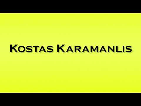 Pronunciation of Kostas Karamanlis