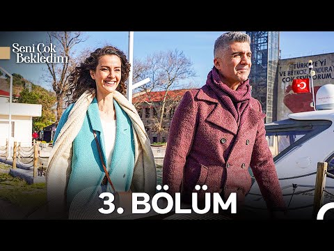 #YENİDEN Seni Çok Bekledim 3.Bölüm