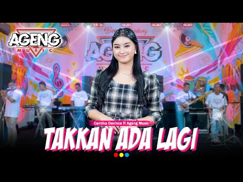 TAKKAN ADA LAGI - Cantika Davinca ft Ageng Music (Official Live Music)