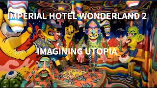 IMPERIAL HOTEL WONDERLAND 2, IMAGINING UTOPIA: Artists imagine an ideal future for a better world