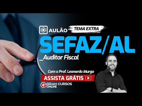 Aulão – Tema Extra para discursiva da SEFAZ/AL: Prof Leonardo Murga
